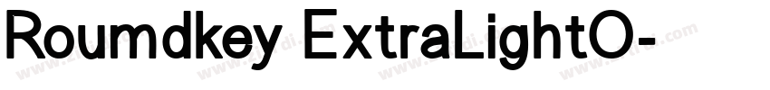 Roumdkey ExtraLightO字体转换